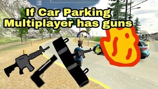 If Car Parking Multiplayer has guns