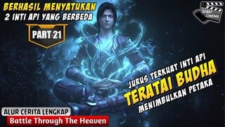 INTI API TERKUAT YANG MERENGGUT SEGALANYA - Battle Through The Heavens Part 21