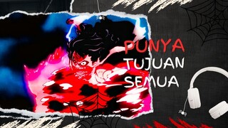 PUNYA TUJUAN SEMUA (AMV ONE PIECE)