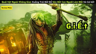 Quái Vật Ngoài Không Gian Xuống Trái Đất Để Săn Bắt Con Người Làm Mồi Và Cái kết|| review phim