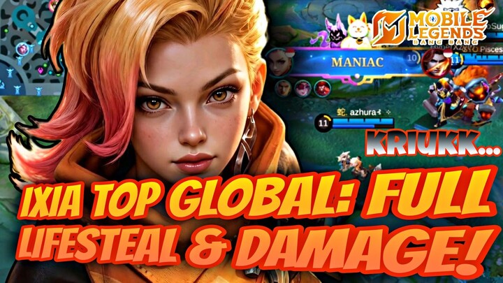 IXIA TOP GLOBAL: FULL LIFESTEAL & DAMAGE❗❗((Mobile Legends))