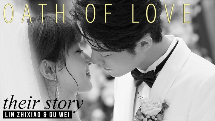 Oath of Love FMV ► Lin Zhixiao & Gu Wei