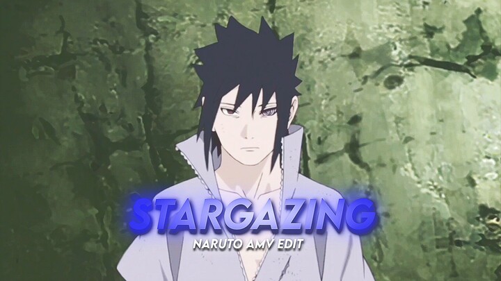Naruto - Stargazing [Edit/AMV]!