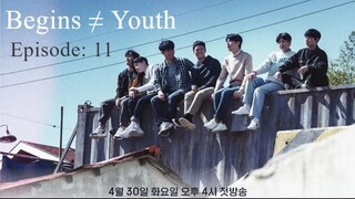 Begins Youth || Episode: 11|| English Subtitles