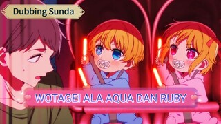 [DUBBING SUNDA] WOTAGEI ALA BOCIL - OSHI NO KO Fandub by retara12