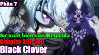 Black Clover “Cỏ ba lá đen” Sự xuất hiện của ác thần cao cấp Megicula. Chapter 297-300 | Ginsepai.