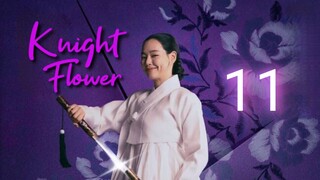 Knight Flower - Ep 11 [Eng Subs]
