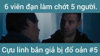 Sáu viên đạn làm chớt 5 người cực lính bắn giả bị đổ oan #5