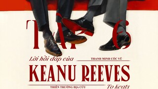 VIETSUB | KTT | LỜI HỒI ĐÁP CỦA KEANU REEVES ✢ TẬP 6