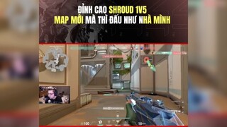 Shroud chơi game bắn súng thì bao đỉnh