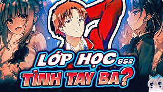 SIÊU TÓM TẮT | CLASSROOM OF THE ELITE - LỚP HỌC ĐỀ CAO THỰC LỰC SEASON 2