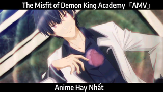 The Misfit of Demon King Academy「AMV」Hay Nhất