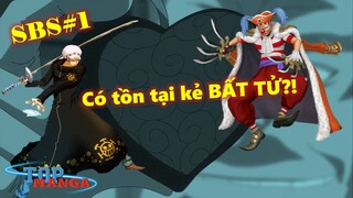 [SBS#1]. Trái Ope Ope vs Trái Bara Bara? Có tồn tại kẻ BẤT TỬ trong One Piece?