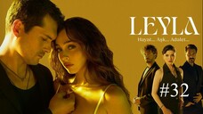 Leyla: Hayat Ask Adalet [Arabic]-S1E32-مدبلجة عربية