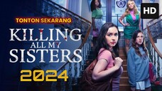 Killing All My Sisters 2024 SUB INDO