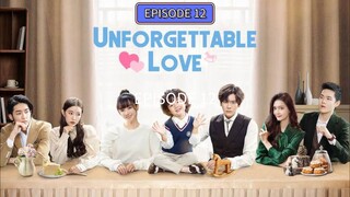 EP 12 UNFORGETTABLE LOVE 💕