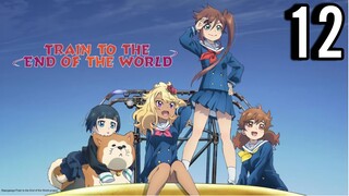 Train to the End of the World Episode 12