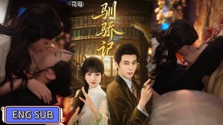 🔥Wu Tianhao & Tian Tianyi - Taming Pride《驯骄记》 Eng Sub