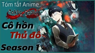 Tokyo Ghoul | Cô Hồn Thủ Đô | Tóm Tắt Anime | Hoka Anime