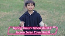 Nyong Timur - Gihon Marel X Jacson Zeran Cover Rajuli Almaseid