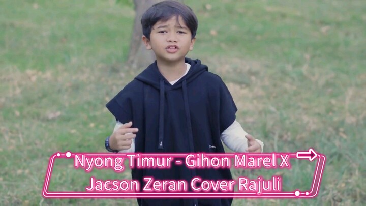 Nyong Timur - Gihon Marel X Jacson Zeran Cover Rajuli Almaseid