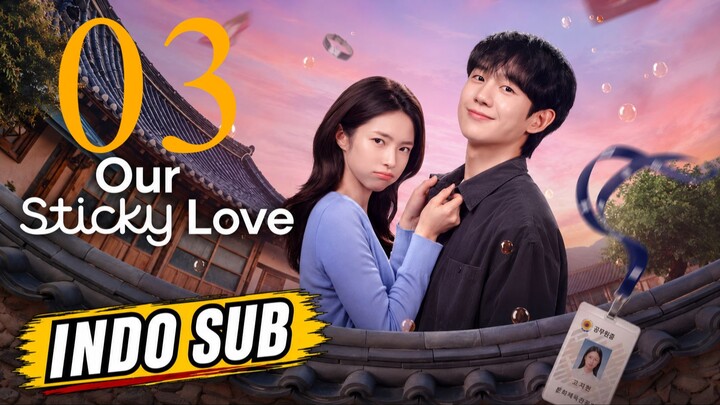 (Indo Sub) Our Sticky Love (2026) Episode 3