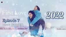 Epi 7 First Love S01_E07 2022 Hindi Dubbed