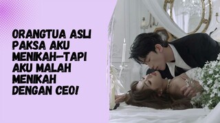 Orangtua asli paksa aku menikah—tapi aku malah menikah dengan CEO!