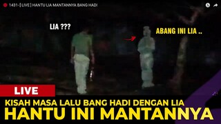 🔴 1431- [ LIVE ] HANTU LIA MANTANNYA BANG HADI