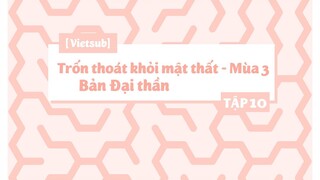 [Vietsub] Trốn Thoát Khỏi Mật Thất - Bản Đại Thần - Mùa 3 - Tập 10