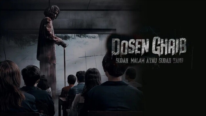 DOSEN GHAIB: SUDAH MALAM ATAU SUDAH TAHU (2024)