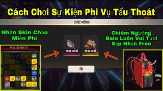 [Garena Free Fire]/Cách Chơi Sự Kiện Phi Vụ Tẩu Thoát Nhận Skin Chảo Siêu Đẹp,Review Balo Sắp Free