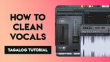 How To Clean Vocals (Tagalog Tutorial)