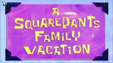 Spongebob Squarepants Bahasa Indonesia Season 8 - A Squarepants Family Vacation