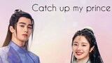 CATCH UP MY PRINCE 2023 /Eng.Sub/ Ep16