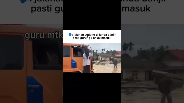 gk ada yg bisa menghalangi guru mtk☠️☠️ #meme #memes #gurumtk #banjir #explorepage #shorts