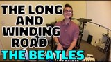 THE LONG AND WINDING ROAD - The Beatles (Cover by Bryan Magsayo - Online Request)