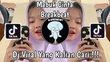 MABUK CINTA BREAKBEAT DHANI DJ OFFICIAL VIRAL TIK TOK TERBARU 2022 YANG KALIAN CARI !