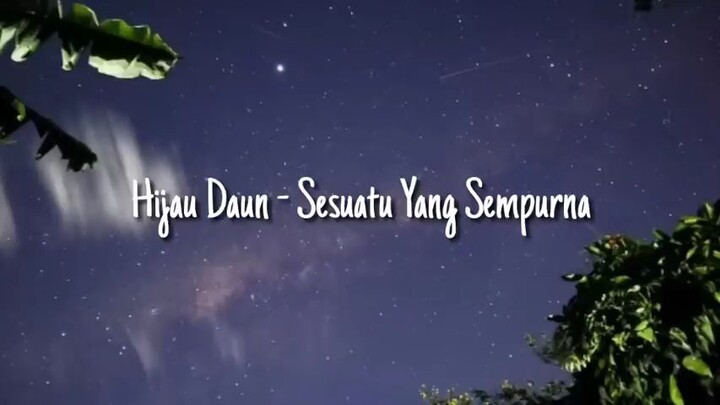 Hijau Daun Sesuatu Yang Sempurna