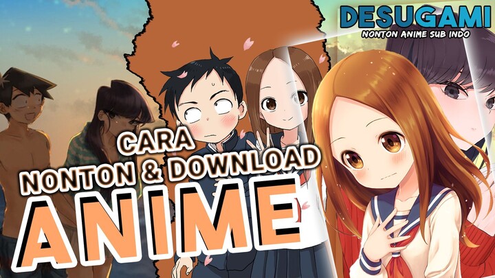 Cara Nonton Anime Sub Indo di Desugami dan Bisa Download Maupun Streaming AnimeIndo