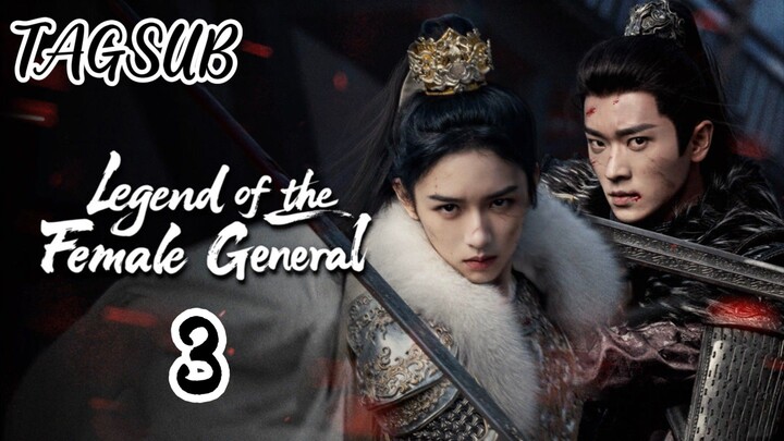 Legend of The Female General Episode 3 (Tag Sub)