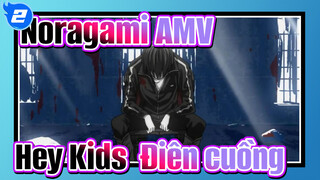 Noragami AMV / Hey Kids! Điên cuồng / S2 OP Phiên bản đầy đủ._2