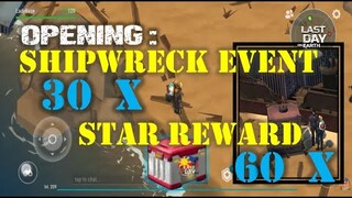 "SHIPWRECK EVENT" | PLUS OPENING of STAR REWARDS BOXES| SEASON 24 - Last Day On Earth: Survival