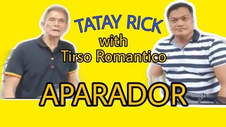 TATAY RICK: APARADOR kasama si Tirso Romantico