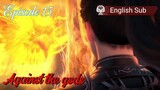 Against the gods Episode 15 Sub English