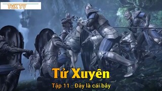 Tử Xuyên Tập 11 - Đây là cái bẫy