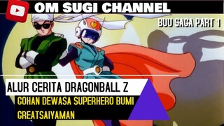 ALUR CERITA DRAGONBALL || BUU SAGA PART 1 ||  GOHAN DEWASA || GREATSAIYAMAN SUPERHERO BUMI