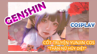 [Genshin, COSPLAY]Cốt Truyện Yunjin cos "Thần Nữ Hủy Diệt"