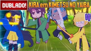 [ DUBLADO ] SE A KIRA ESTIVESSE NA DIMENSÃO DE KIMETSU NO YABA l GACHA CLUB