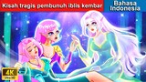 Kisah tragis pembunuh iblis kembar ✨ Dongeng Bahasa Indonesia 🌙 WOA - Indonesian Fairy Tales